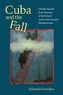 Cover: Cuba and the Fall - University of Virginia Press