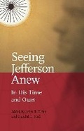 Cover: Seeing Jefferson Anew - University of Virginia Press