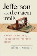 Cover: Jefferson vs. the Patent Trolls - Naval Institute Press