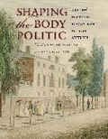 Cover: Shaping the Body Politic - University of Virginia Press