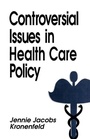 Cover: Controversial Issues in Health Care Policy - SAGE Publications Inc