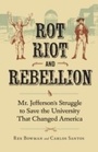 Cover: Rot, Riot, and Rebellion - Naval Institute Press
