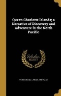 Cover: Queen Charlotte Islands; a Narrative of Discovery and Adventure in the North Pacific - Wentworth Press