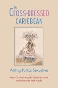 Cover: The Cross-Dressed Caribbean - University of Virginia Press