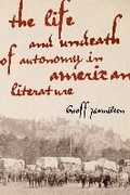 Cover: The Life and Undeath of Autonomy in American Literature - University of Virginia Press