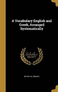 Enlarge image Cover: A Vocabulary English and Greek, Arranged Systematically - Wentworth Press