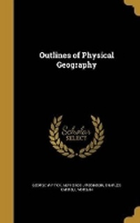 Enlarge image Cover: Outlines of Physical Geography - Wentworth Press