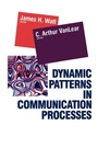 Cover: Dynamic Patterns in Communication Processes - SAGE Publications Inc