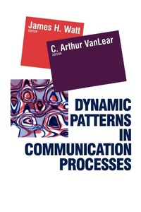 Enlarge image Cover: Dynamic Patterns in Communication Processes - SAGE Publications Inc