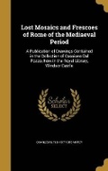 Cover: Lost Mosaics and Frescoes of Rome of the Mediaeval Period - Wentworth Press