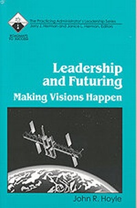 Enlarge image Cover: Leadership and Futuring - Corwin Press Inc