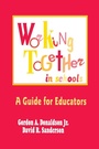 Cover: Working Together in Schools - SAGE Publications Inc