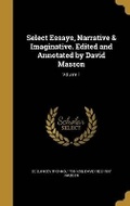 Cover: Select Essays, Narrative & Imaginative. Edited and Annotated by David Masson; Volume 1 - Wentworth Press