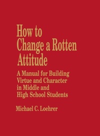 Abbildung von: How to Change a Rotten Attitude - Corwin Press Inc