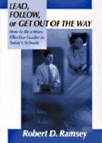 Enlarge image Cover: Lead, Follow, or Get Out of the Way - Corwin Press Inc