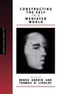 Cover: Constructing the Self in a Mediated World - SAGE Publications Inc