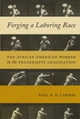 Cover: Forging a Laboring Race - New York University Press