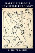 Cover: Ralph Ellison's Invisible Theology - New York University Press