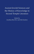 Cover: Ancient Jewish Sciences and the History of Knowledge in Second Temple Literature - New York University Press