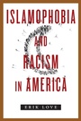 Cover: Islamophobia and Racism in America - New York University Press