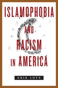 Enlarge image Cover: Islamophobia and Racism in America - New York University Press