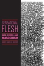 Bild: Sensational Flesh - New York University Press