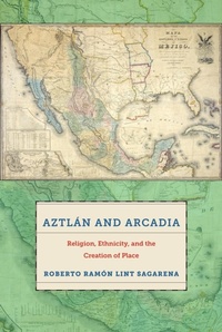 Abbildung von: Aztlan and Arcadia - New York University Press