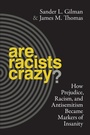 Cover: Are Racists Crazy? - New York University Press