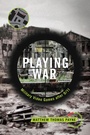 Cover: Playing War - New York University Press