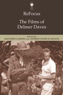Cover: ReFocus: The Films of Delmer Daves - Edinburgh University Press