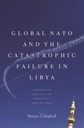 Cover: Global NATO and the Catastrophic Failure in Libya - Monthly Review Press