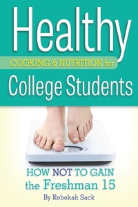 Abbildung von: Healthy Cooking & Nutrition for College Students - Atlantic Publishing Group Inc.