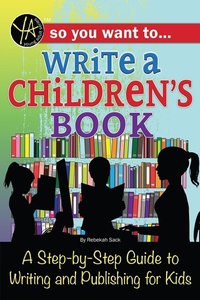 Abbildung von: So You Want to... Write a Children's Book - Atlantic Publishing Group Inc.