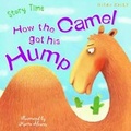 Cover: How the Camel got his Hump - Miles Kelly Publishing Ltd