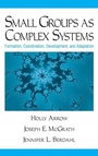 Cover: Small Groups as Complex Systems - SAGE Publications Inc