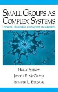 Enlarge image Cover: Small Groups as Complex Systems - SAGE Publications Inc