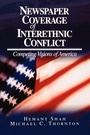Cover: Newspaper Coverage of Interethnic Conflict - SAGE Publications Inc