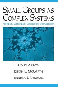 Enlarge image Cover: Small Groups as Complex Systems - SAGE Publications Inc