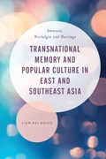 Cover: Transnational Memory and Popular Culture in East and Southeast Asia - Rowman & Littlefield Publishers