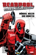 Cover: Deadpool Killer-Kollektion 1 - M&ouml;rder, Miezen und Moneten - Marvel bei Panini Comics