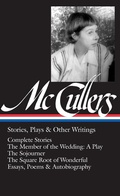 Cover: Carson McCullers: Stories, Plays & Other Writings (LOA #287) - Library of America