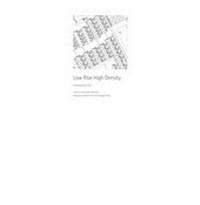 Enlarge image Cover: Low Rise High Density. Referenzkatalog - Leibniz Universität Hannover Regionales Bauen + Siedlungsplanung