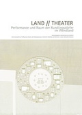 Cover: LAND // THEATER. Performance und Raum der Rundlingsd&ouml;rfer im Wendland - Leibniz Universit&auml;t Hannover Regionales Bauen + Siedlungsplanung