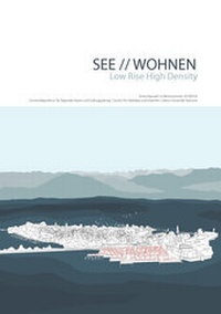 Enlarge image Cover: SEE // WOHNEN. Low Rise High Density - Leibniz Universität Hannover Regionales Bauen + Siedlungsplanung