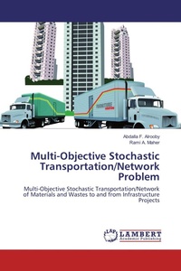 Enlarge image Cover: Multi-Objective Stochastic Transportation/Network Problem - LAP Lambert Academic Publishing