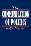 Cover: The Communication of Politics - SAGE Publications Inc