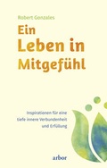 Cover: Ein Leben in Mitgef&uuml;hl - Arbor