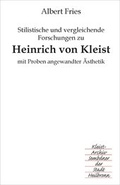 Cover: Stilistische und vergleichende Forschungen zu Heinrich von Kleist mit Proben angewandter &Auml;sthetik - Kleist-Archiv Sembdner