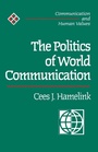 Cover: The Politics of World Communication - SAGE Publications Inc