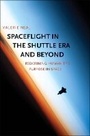 Cover: Spaceflight in the Shuttle Era and Beyond - Yale University Press